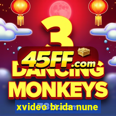xvideo brida nune